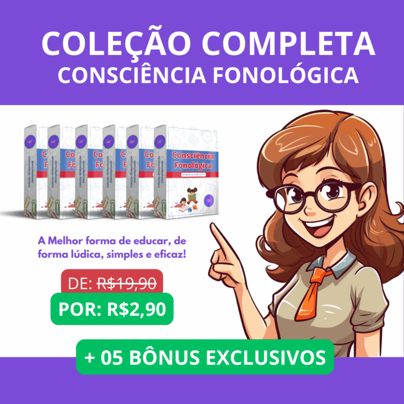 COLEÇÃO CONSCIÊNCIA FONOLÓGICA + 05 BÔNUS EXCLUSIVOS PLANO BÁSICO