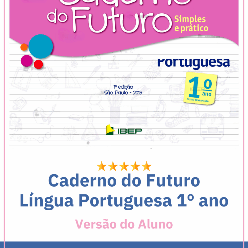 Caderno do Futuro 1º Ano Língua Portuguesa - Versão do Aluno Ed3