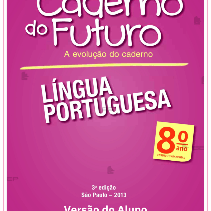 Caderno do Futuro 8º Ano Língua Portuguesa - Versão do Aluno Ed3