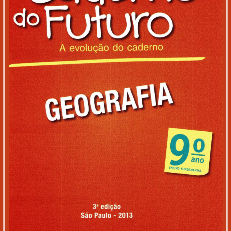 Caderno do Futuro 9º Ano Geografia – Versão do Aluno Ed3
