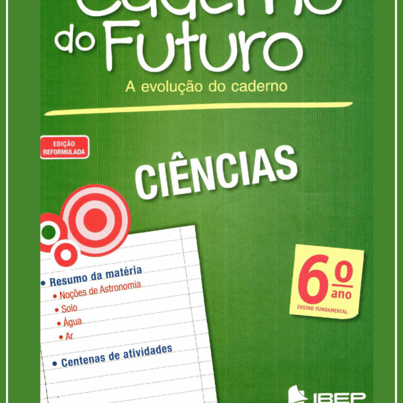 Caderno do Futuro 6º Ano Ciências – Versão do Aluno Ed3