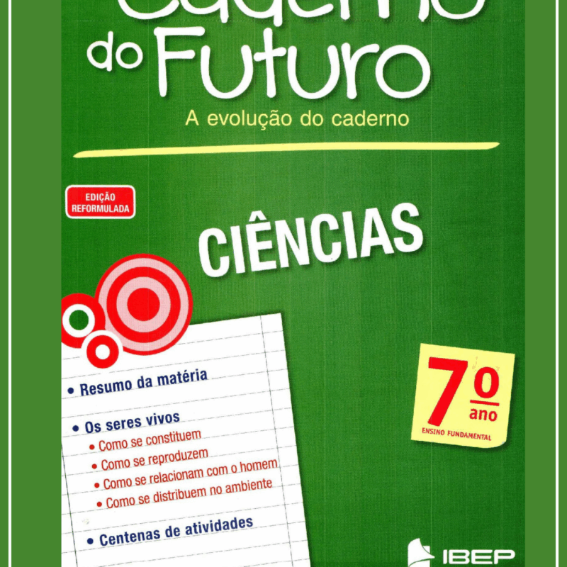Caderno do Futuro 7º Ano Ciências – Versão do Aluno Ed3