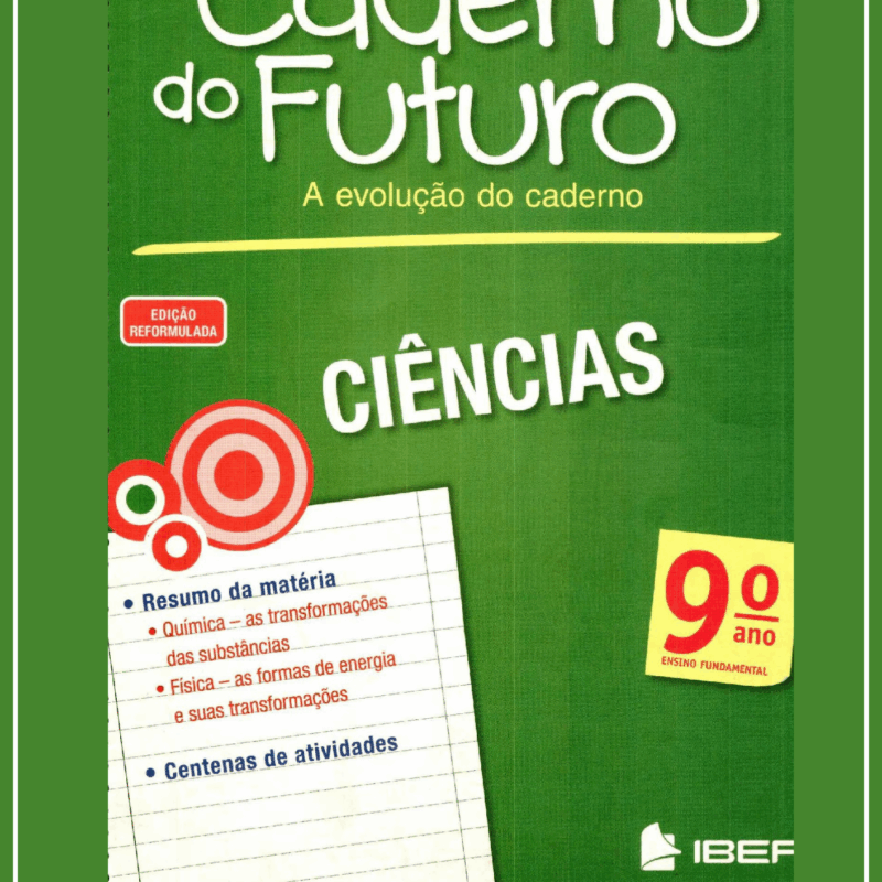 Caderno do Futuro 9º Ano Ciências – Versão do Aluno Ed3